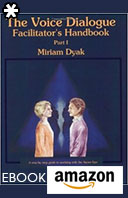 The Voice Dialogue Facilitator's Handbook